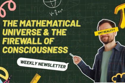 The Mathematical Universe & the Firewall of Consciousness - Atul Raj - M31GlobalNews